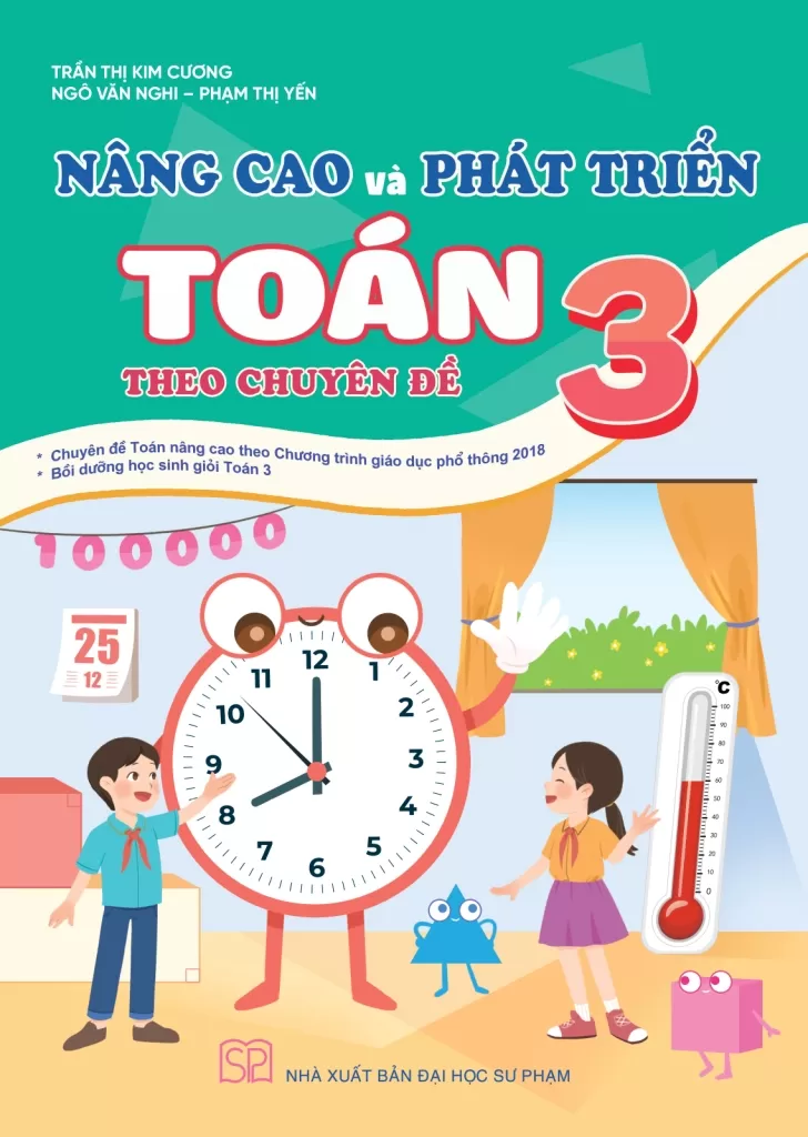 NÂNG CAO VÀ PHÁT TRIỂN TOÁN LỚP 3 THEO CHUYÊN ĐỀ (Bồi dưỡng học sinh giỏi - Chuyên đề toán nâng cao theo chương trình GDPT 2018)
